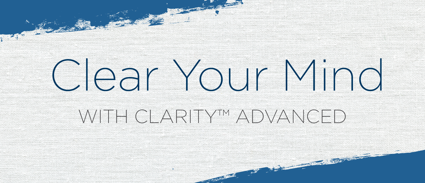 Clear Your Mind with Clarity Advanced